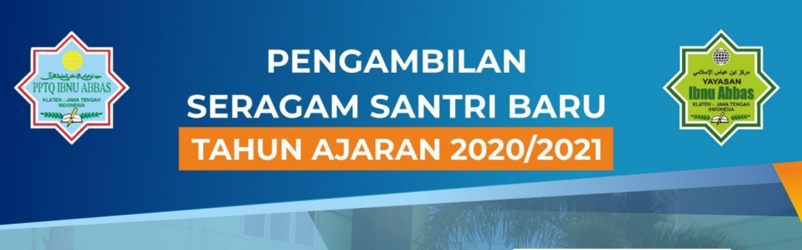 JADWAL PENGAMBILAN SERAGAM SANTRI BARU TP. 2020/2021