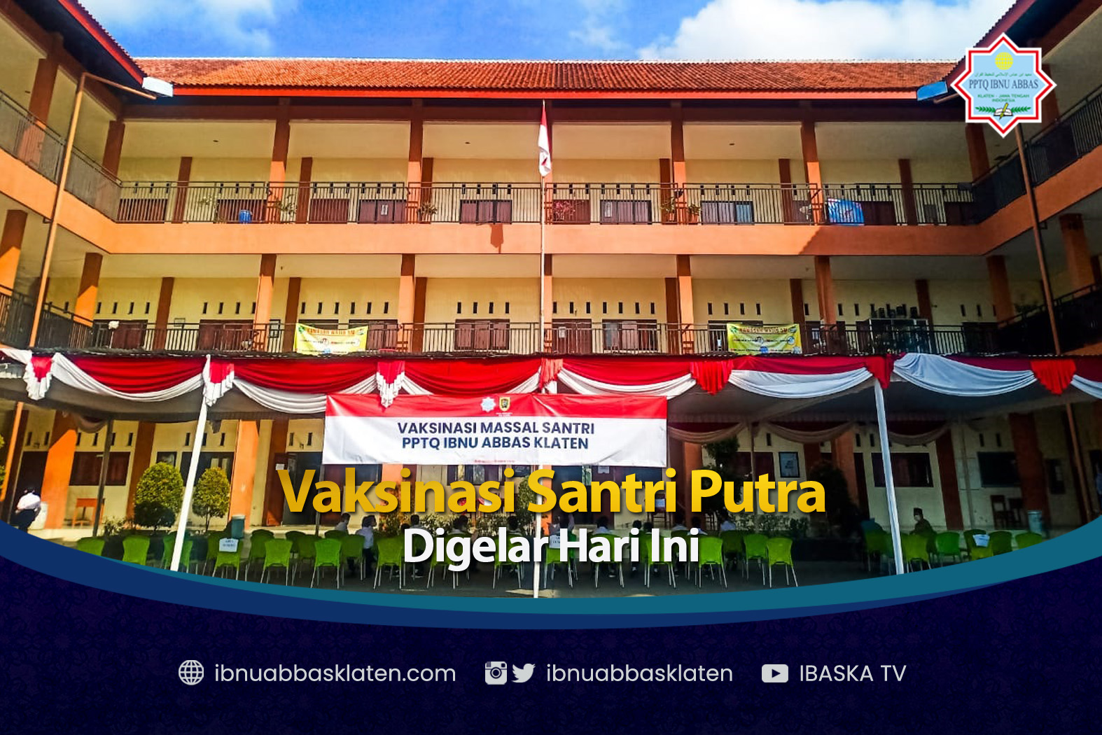 VAKSINASI SANTRI IBNU ABBAS PUTRA DIMULAI HARI INI