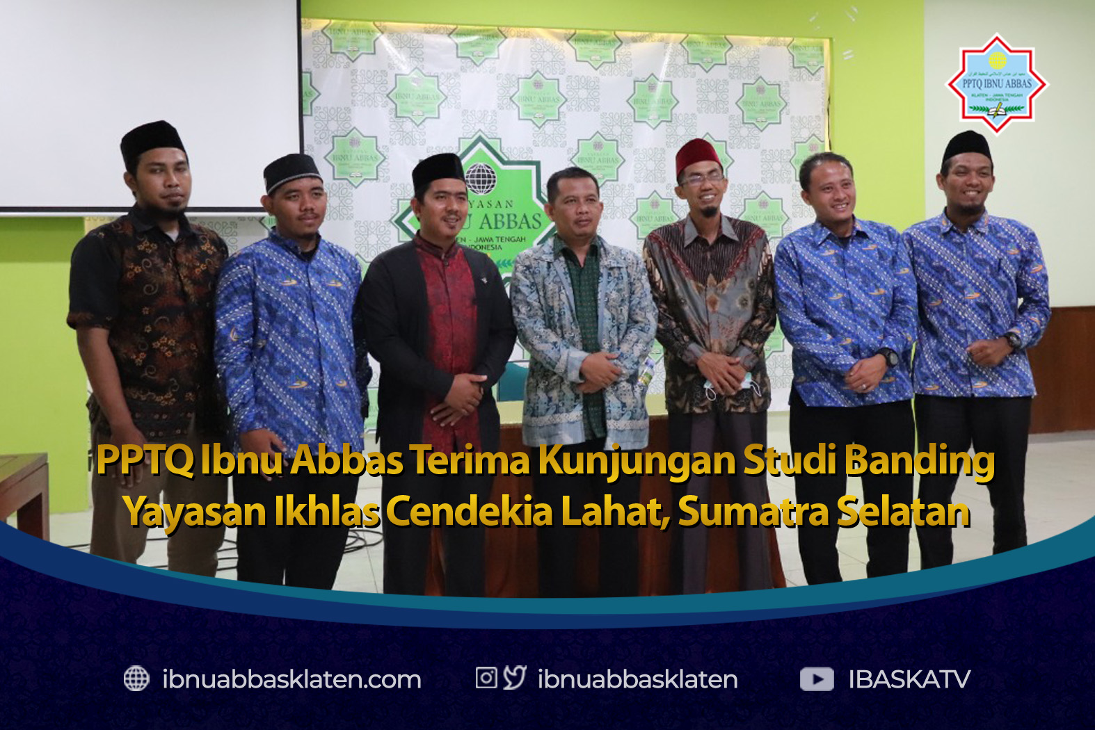 Ibnu Abbas Menerima Studi Banding dari Yayasan Ikhlas Cendekia