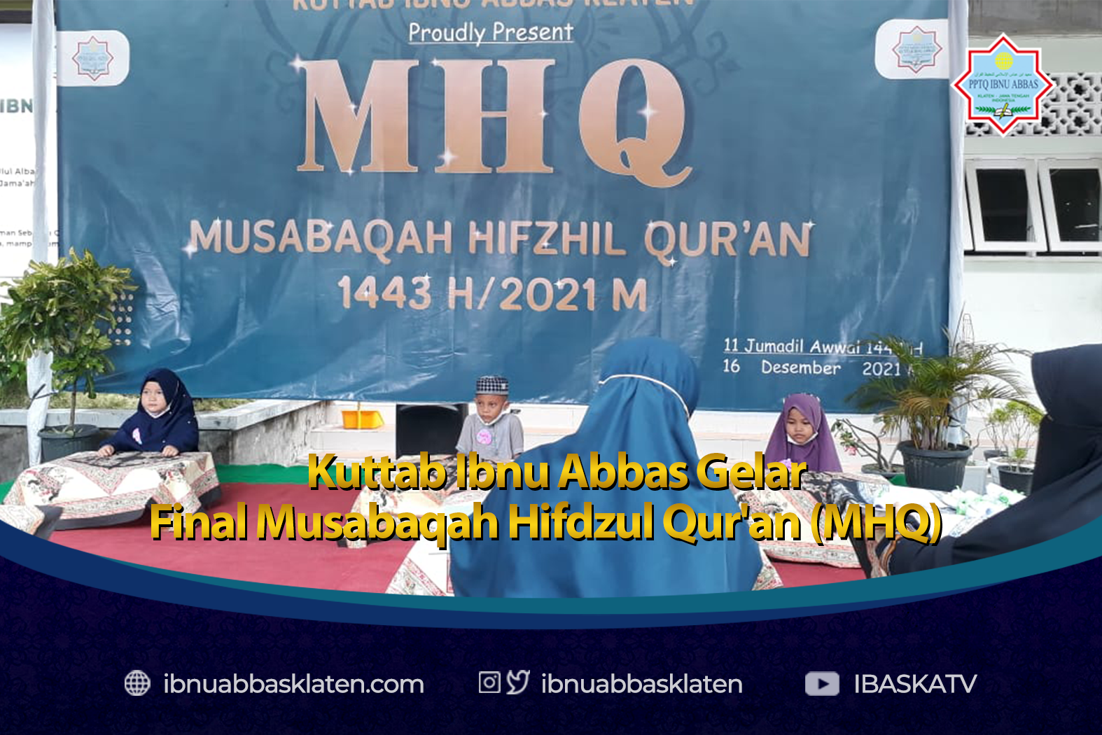 Kuttab Ibnu Abbas Menggelar Final Musabaqah Hifdzul Qur’an (MHQ)