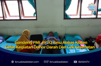 Gandeng PMI, PPTQ Ibnu Abbas Klaten Gelar Kegiatan Donor Darah Dan Cek Kesehatan