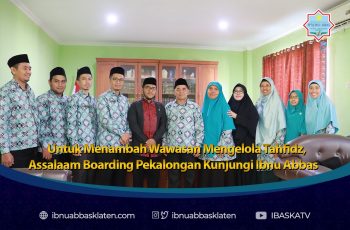 Untuk Menambah Wawasan Mengelola Tahfidz, Rombongan Assalaam Boarding Pekalongan Kunjungi Ibnu Abbas