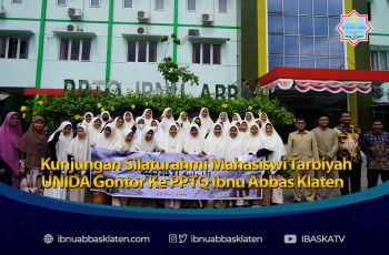 Kunjungan Silaturahmi Mahasiswi Tarbiyah UNIDA Gontor Ke PPTQ Ibnu Abbas Klaten