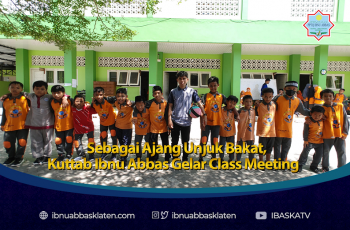 Sebagai Ajang Unjuk Bakat, Kuttab Ibnu Abbas Gelar Class Meeting