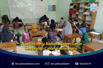 Kuttab Ibnu Abbas Klaten Gelar Observasi Calon Santri Baru