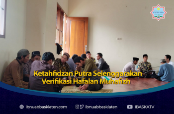 Ketahfidzan Putra Selenggarakan Verifikasi Hafalan Muhafizh