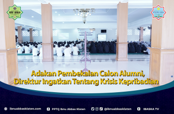 Adakan Pembekalan Calon Alumni, Direktur Ingatkan Tentang Krisis Kepribadian