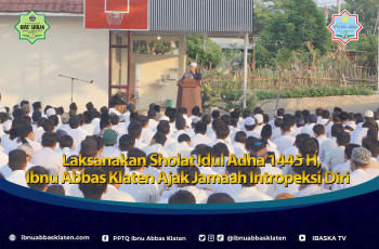 Laksanakan Sholat Idul Adha 1445 H, Ibnu Abbas Klaten Ajak Jamaah Intropeksi Diri