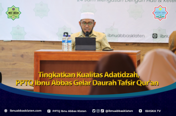 Tingkatkan Kualitas Adatidzah, PPTQ Ibnu Abbas Gelar Daurah Tafsir Qur’an