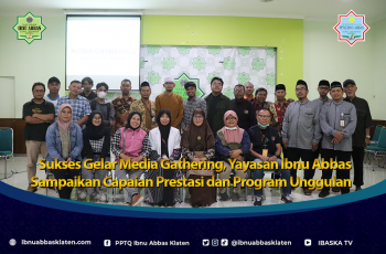 Sukses Gelar Media Gathering, Yayasan Ibnu Abbas Sampaikan Capaian Prestasi dan Program Unggulan