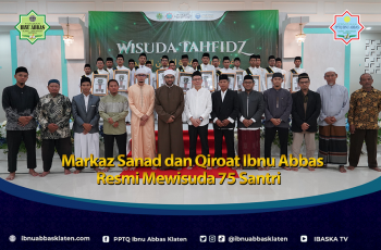 Markaz Sanad dan Qiroat Ibnu Abbas Resmi Mewisuda 75 Santri