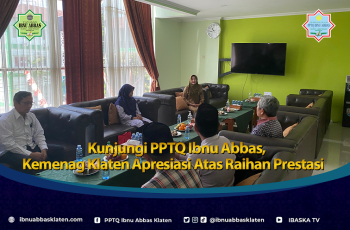 Kunjungi PPTQ Ibnu Abbas, Kemenag Klaten Apresiasi Atas Raihan Prestasi