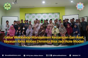 Gelar Workshop Manajemen Keuangan dan Aset, Yayasan Ibnu Abbas Diminta Bisa Jadi Role Model