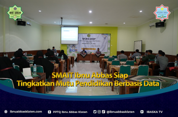 SMAIT Ibnu Abbas Siap Tingkatkan Mutu Pendidikan Berbasis Data