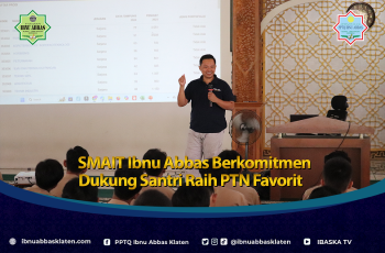 SMAIT Ibnu Abbas Berkomitmen Dukung Santri Raih PTN Favorit