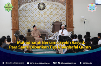 Muhadharah Bersama Syekh Rasyid, Para Santri Diberikan Tips Menghafal Quran