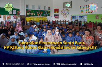 Sukseskan Penerimaan Santri Baru, PPTQ Ibnu Abbas Klaten Roadshow se Jateng-DIY