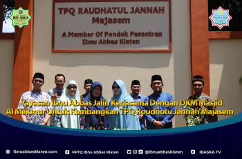 Yayasan Ibnu Abbas Jalin Kerjasama Dengan DKM Masjid Al Makmur Untuk Kembangkan TPQ Roudhotu Jannah Majasem