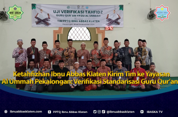 Ketahfizhan Ibnu Abbas Klaten Kirim Tim ke Yayasan Al Ummah Pekalongan: Verifikasi Standarisasi Guru Qur’an