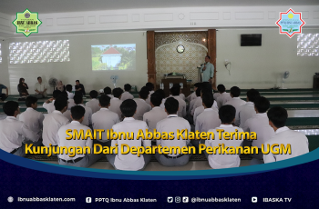 SMAIT Ibnu Abbas Klaten Terima Kunjungan Dari Departemen Perikanan UGM