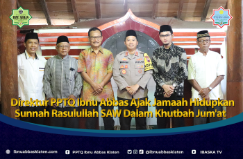 Direktur PPTQ Ibnu Abbas Ajak Jamaah Hidupkan Sunnah Rasulullah SAW Dalam Khutbah Jum’at