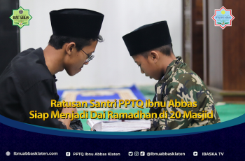 Ratusan Santri PPTQ Ibnu Abbas Siap Menjadi Dai Ramadhan di 20 Masjid