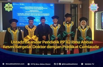 Ustadz Iskandar Pendidik PPTQ Ibnu Abbas Resmi Bergelar Doktor dengan Predikat Cumlaude