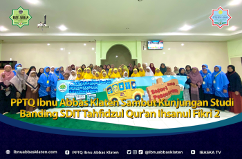 PPTQ Ibnu Abbas Klaten Sambut Kunjungan Studi Banding SDIT Tahfidzul Qur’an Ihsanul Fikri 2
