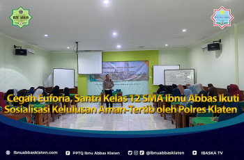Cegah Euforia, Santri Kelas 12 SMA Ibnu Abbas Ikuti Sosialisasi Kelulusan Aman-Tertib oleh Polres Klaten