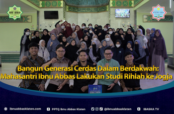 Bangun Generasi Cerdas Dalam Berdakwah: Mahasantri Ibnu Abbas Lakukan Studi Rihlah ke Jogja