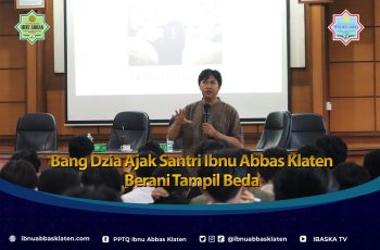 Bang Dzia Ajak Santri Ibnu Abbas Klaten Berani Tampil Beda