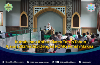 Kuttab Ibnu Abbas Klaten Tutup Tahun Ajaran 2024/2025 Dengan POMG Penuh Makna