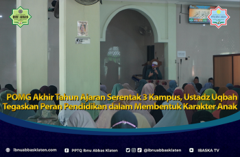 POMG Akhir Tahun Ajaran Serentak 3 Kampus, Ustadz Uqbah Tegaskan Peran Pendidikan dalam Membentuk Karakter Anak