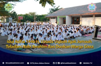 Idul Adha 1446 H, Ustadz Uqbah Ajak Jamaah Teladani Nabi Ibrahim dan Doakan Warga Gaza