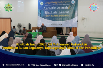 Khutbah Taaruf 2025, KH Muhammad Uqbah Aziz: Pendidikan Bukan Segalanya, Tapi Segalanya Dimulai dari Pendidikan