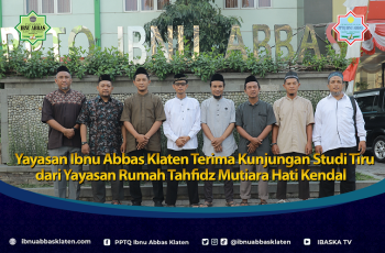 Yayasan Ibnu Abbas Klaten Terima Kunjungan Studi Tiru dari Yayasan Rumah Tahfidz Mutiara Hati Kendal