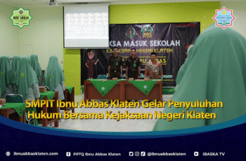 SMPIT Ibnu Abbas Klaten Gelar Penyuluhan Hukum Bersama Kejaksaan Negeri Klaten