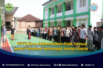 PPTQ Ibnu Abbas Klaten Ajak Semua Santri Teladani Semangat Juang Ulama