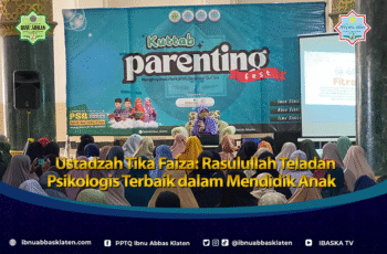Ustadzah Tika Faiza: Rasulullah Teladan Psikologis Terbaik dalam Mendidik Anak
