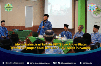 Menimba Inspirasi Tahfizh: PPTQ Ibnu Abbas Klaten Terima Kunjungan Studi dari SMPIT Ulul Albab Purworejo